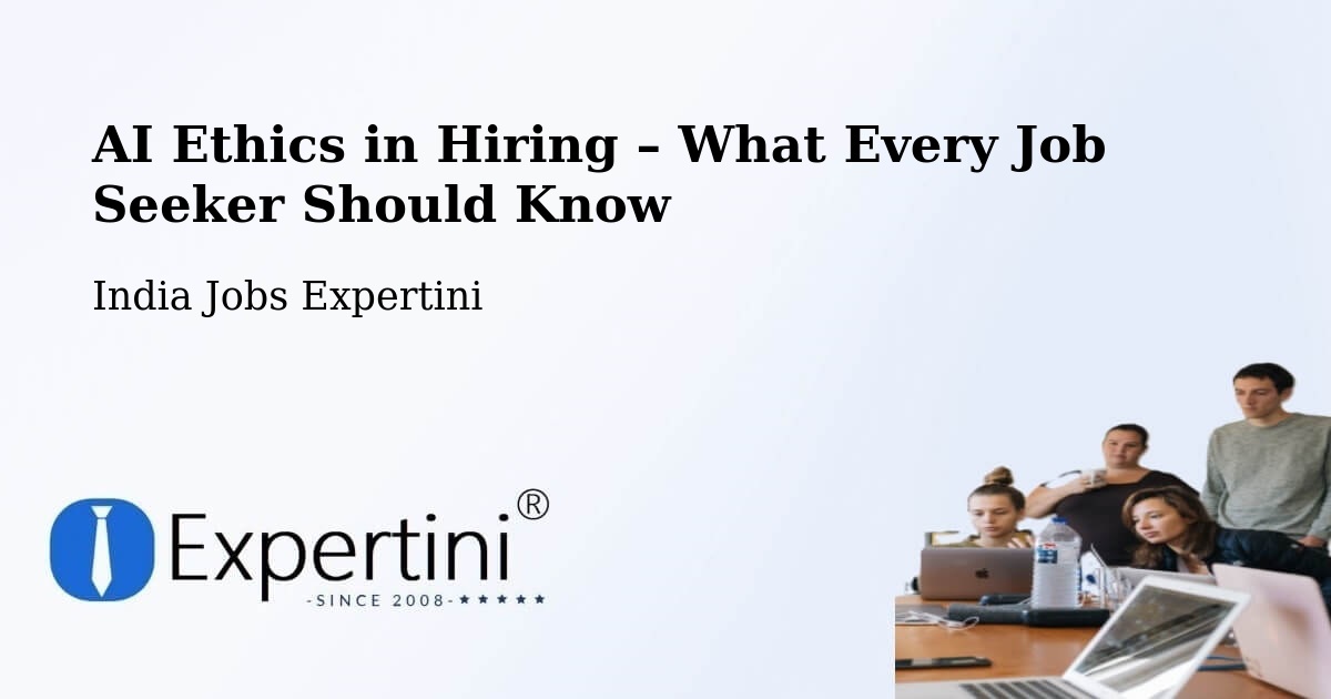 AI Ethics in Recruitment & Hiring – Kottayam - Kottayam, India Jobs Expertini