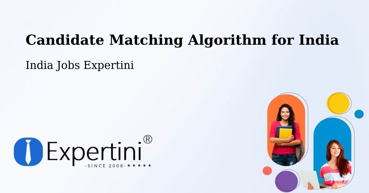 Candidate Matching Algorithm Overview – Kottayam - India Jobs Expertini