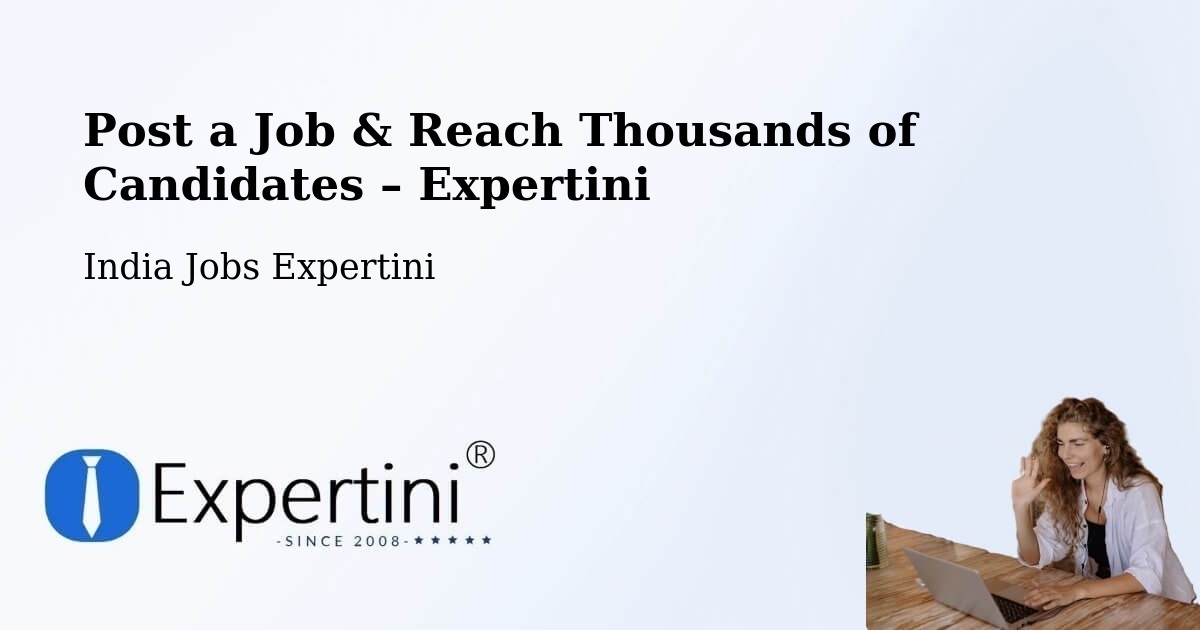 Post a Job in Kottayam – Hire the Right Talent - Kottayam, India Jobs Expertini